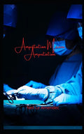 Amputation Means Amputation - Paperback