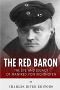 The Red Baron: The Life and Legacy of Manfred von Richthofen - Paperback