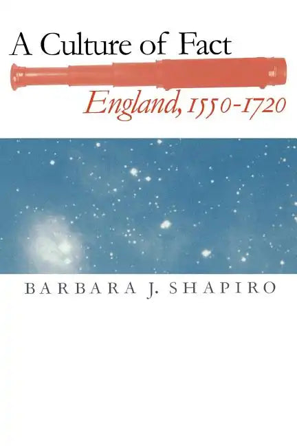 A Culture of Fact: England, 1550-1720 - Paperback