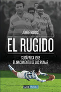El rugido: Sudáfrica 1965 - El nacimiento de Los Pumas - Paperback