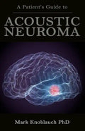 A Patient's Guide to Acoustic Neuroma - Paperback