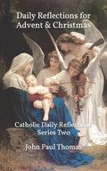 Daily Reflections for Advent & Christmas: Catholic Daily Reflections Series Two - Paperback