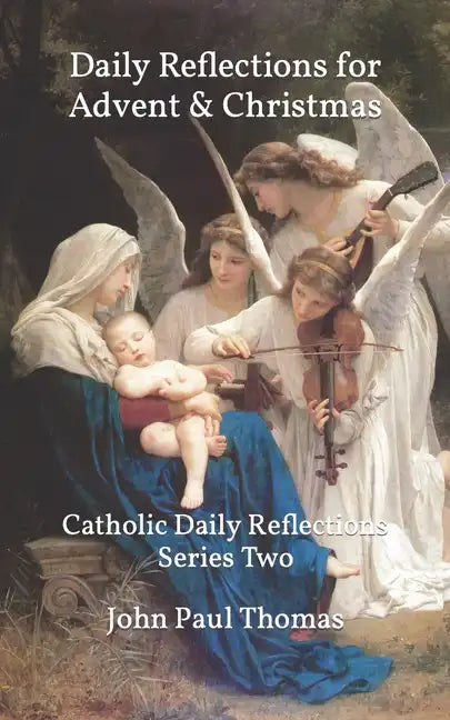 Daily Reflections for Advent & Christmas: Catholic Daily Reflections Series Two - Paperback