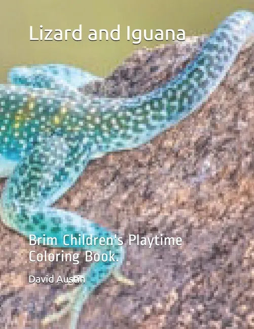Lizard and Iguana: Brim Children's Playtime Coloring Book. - Paperback