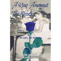 A Rose Amongst the Weeds - Paperback