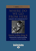 Where Do We Go from Here: Chaos or Community? (Large Print 16pt) - Paperback