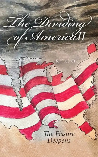 The Dividing of America II The Fissure Deepens - Hardcover