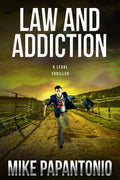 Law and Addiction: A Legal Thriller - Hardcover