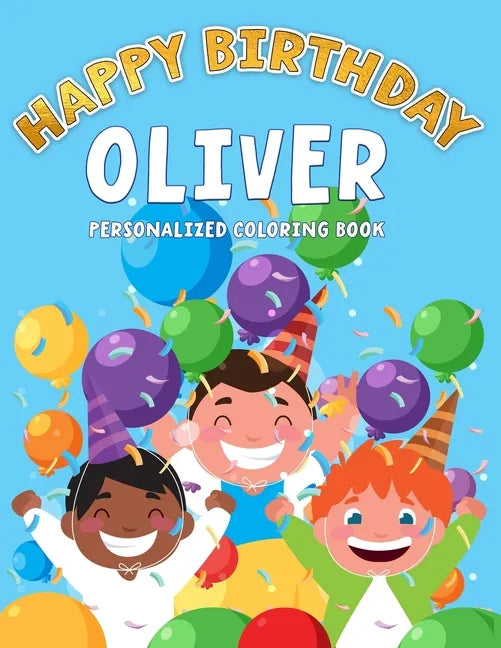 Oliver's Birthday Coloring Book: Customized Book Created Just For You - Paperback
