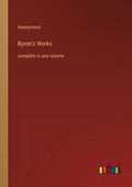 Byron's Works: complete in one volume - Paperback
