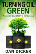 Turning Oil Green: A Market-Based Path to Renewables - Paperback
