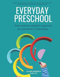 Everyday Preschool: Simple educational activities for busy families who never planned on homeschooling. - Paperback