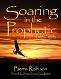 Soaring in the Prophetic: Bible Study - Paperback