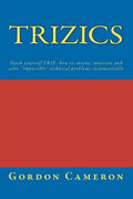 Trizics: Teach yourself TRIZ, how to invent, innovate and solve "impossible" technical problems systematically - Paperback