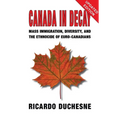 Canada In Decay: Mass Immigration, Diversity, and the Ethnocide of Euro-Canadians - Paperback