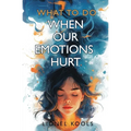 What To Do When Our Emotions Hurt - Paperback