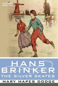 Hans Brinker, or the Silver Skates - Hardcover