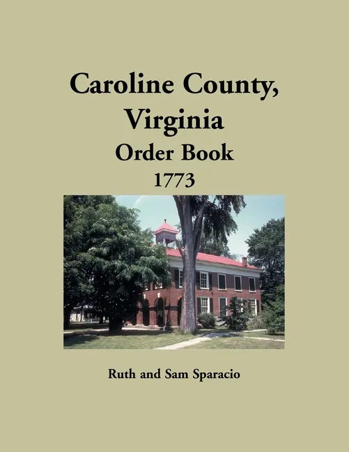 Caroline County, Virginia Order Book, 1773 - Paperback