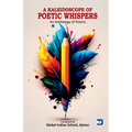 A Kaleidoscope of Poetic Wihspers - Paperback