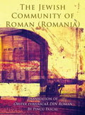 The Jewish Community of Roman (Roman, Romania): Translation of Obstea evreiascaă din Roman - Hardcover