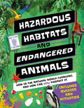 Hazardous Habitats & Endangered Animals: How Is the Natural World Changing, and How Can You Help? - Hardcover