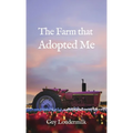 The Farm that Adopted Me - Hardcover