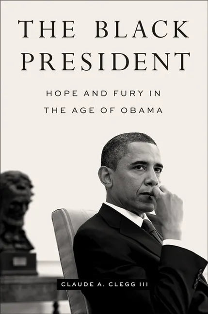 The Black President: Hope and Fury in the Age of Obama - Hardcover