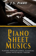 Piano Sheet Music: Playing Popular Songs, Classical Songs with Music Theory - Paperback