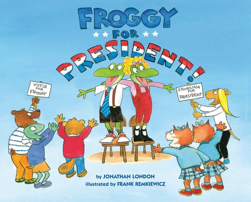 Froggy for President! - Hardcover