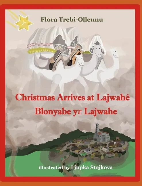 Christmas Arrives at Lajwahé/Blonyabe Yɛ Lajwahe - Hardcover