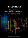 REFLECTIONS - Inspirational COLORING JOURNAL for Teenage Boys: With motivational quotes - Hardcover