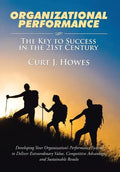 Organizational Performance: The Key to Success in the 21st Century - Hardcover