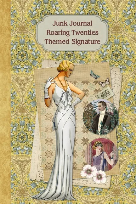 Junk Journal Roaring Twenties Themed Signature: Full color 6 x 9 slim Paperback with ephemera to cut out and paste in - no sewing needed! - Paperback