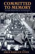 Committed to Memory: Cultural Mediations of the Holocaust - Paperback