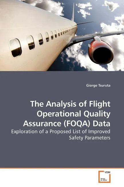 The Analysis of Flight Operational Quality Assurance (FOQA) Data - Paperback