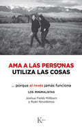AMA a Las Personas, Utiliza Las Cosas: ...Porque Al Revés Jamás Funciona - Paperback