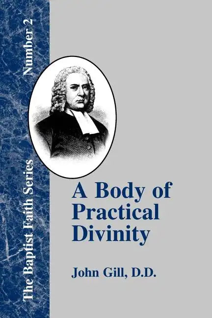 A Body of Practical Divinity: Or a System of Practical Truths, Deduced from the Sacred Scriptures - Paperback