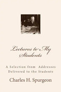 Lectures to My Students: A Selection from Addresses Delivered to the Students - Paperback