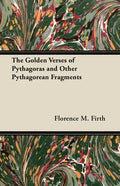 The Golden Verses of Pythagoras and Other Pythagorean Fragments - Paperback