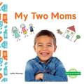 My Two Moms - Library Binding