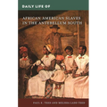 Daily Life of African American Slaves in the Antebellum South - Hardcover