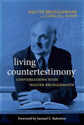 Living Countertestimony: Conversations with Walter Brueggemann - Paperback
