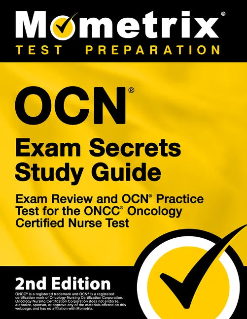 OCN Exam Secrets Study Guide - Exam Review and OCN Practice Test for the ONCC Oncology Certified Nurse Test: [2nd Edition] - Paperback