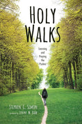 Holy Walks: Learning and Praying the Psalms - Hardcover