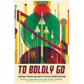 To Boldly Go: Leadership, Strategy, and Conflict in the 21st Century and Beyond - Paperback