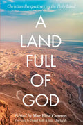A Land Full of God: Christian Perspectives on the Holy Land - Paperback