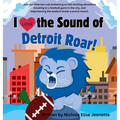 I Love the Sound of the Detroit Roar!: Detroit Football Picture Book about a Lion with Science Theme - Hardcover