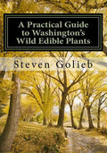 A Practical Guide to Washington's Wild Edible Plants - Paperback