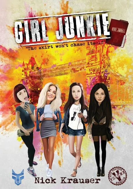 Girl Junkie: The Skirt Won't Chase Itself - Paperback