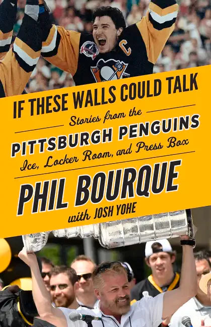 If These Walls Could Talk: Pittsburgh Penguins: Stories from the Pittsburgh Penguins Ice, Locker Room, and Press Box - Paperback